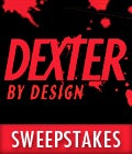 Dexter By Design Sweepstakes