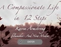 A Compassionate Life in 12 Steps: A Vook by Karen Armstrong