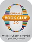 Wild by Cheryl Strayed Selected for Oprah’s Book Club 2.0™
