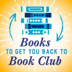 Books to Get You Back to Book Club