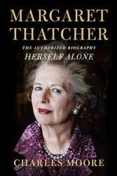 ‘Margaret Thatcher, Volume III’ by Charles Moore