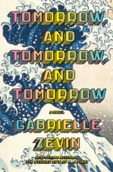 Cover image for Tomorrow, and Tomorrow, and Tomorrow by Gabrielle Zevin